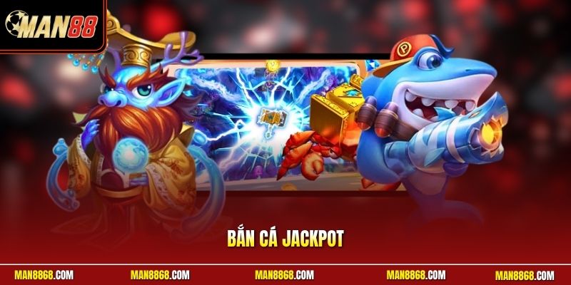Bắn cá Jackpot