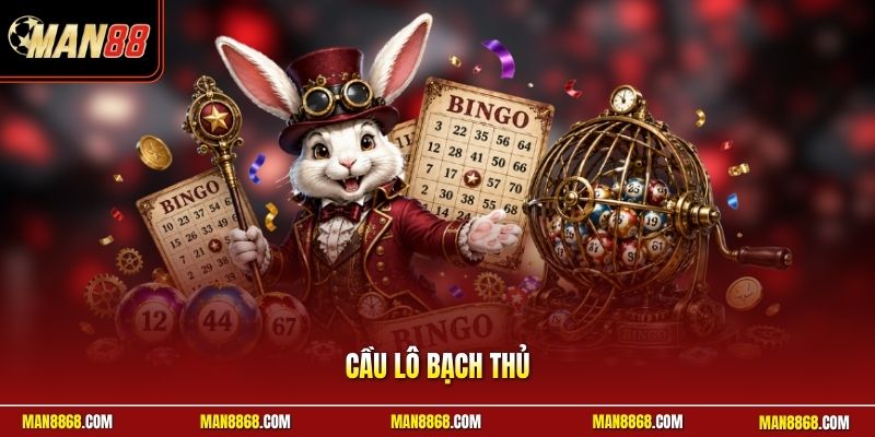 cầu lô bạch thủ