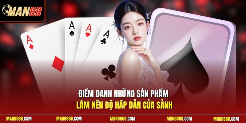 Điểm danh những sản phẩm làm nên độ hấp dẫn của sảnh