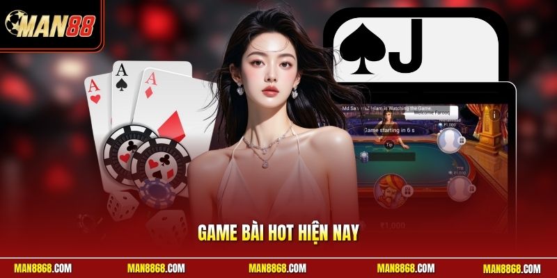 Game bài hot hiện nay