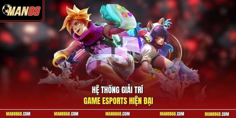 Trang Chủ 15 Hệ thống giải trí game Esports hiện đại