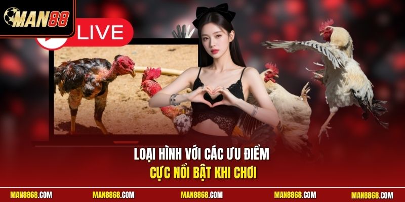 Loại hình với các ưu điểm cực nổi bật khi chơi