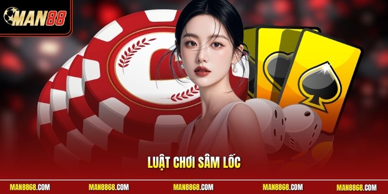 Luật chơi Sâm Lốc
