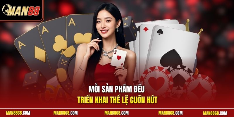 Mỗi sản phẩm đều triển khai thể lệ cuốn hút