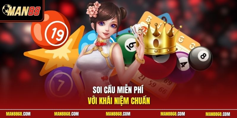 Soi cầu miễn phí với khái niệm chuẩn