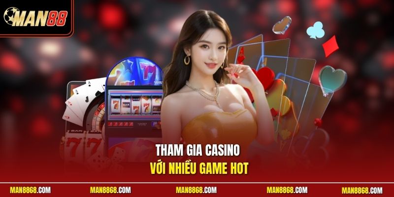 Trang Chủ 12 Tham gia casino với nhiều game hot